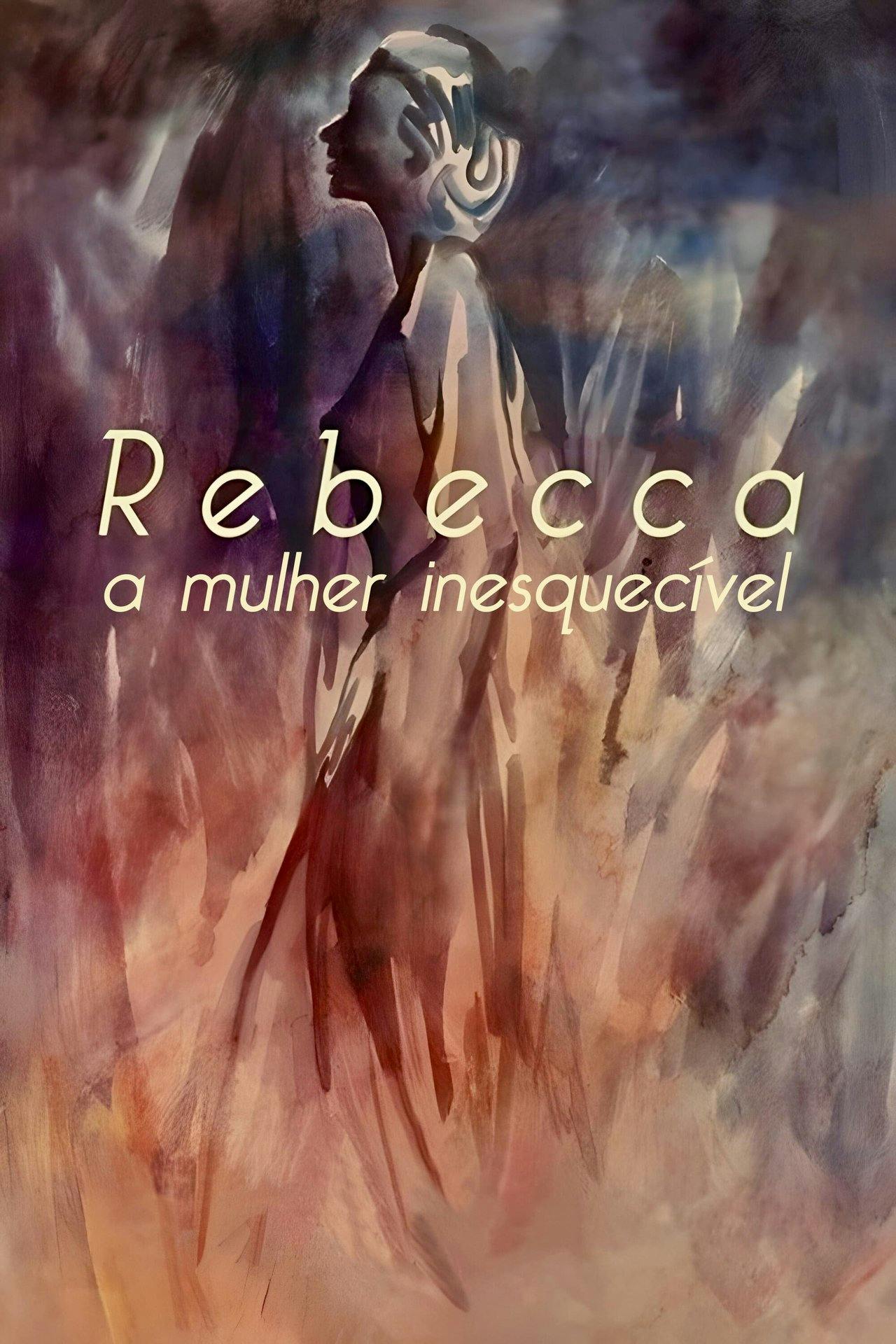 Assistir Rebecca, A Mulher Inesquecível Online em HD
