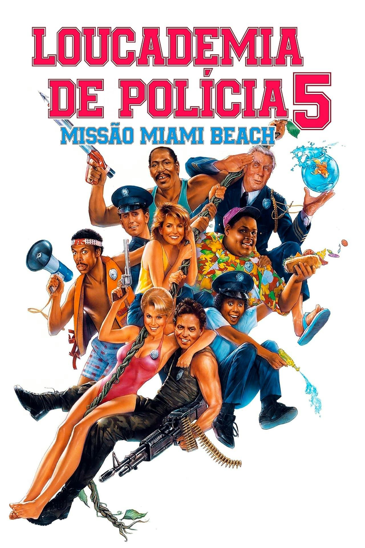 Assistir Loucademia de Polícia 5: Missão Miami Beach Online em HD