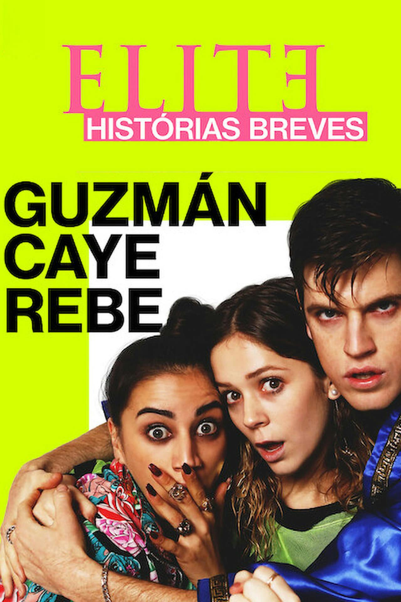 Assistir Elite Histórias Breves: Guzmán Caye Rebe Online em HD