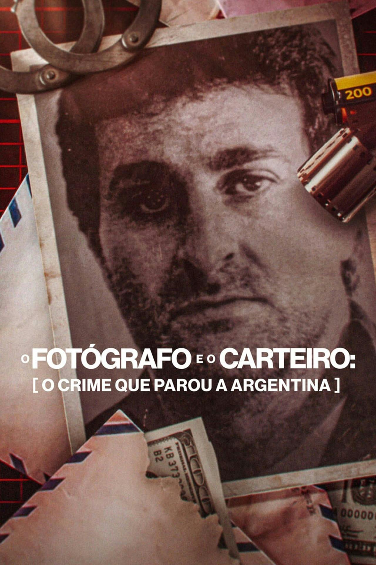 Assistir O Fotógrafo e o Carteiro: O Crime que Parou a Argentina Online em HD