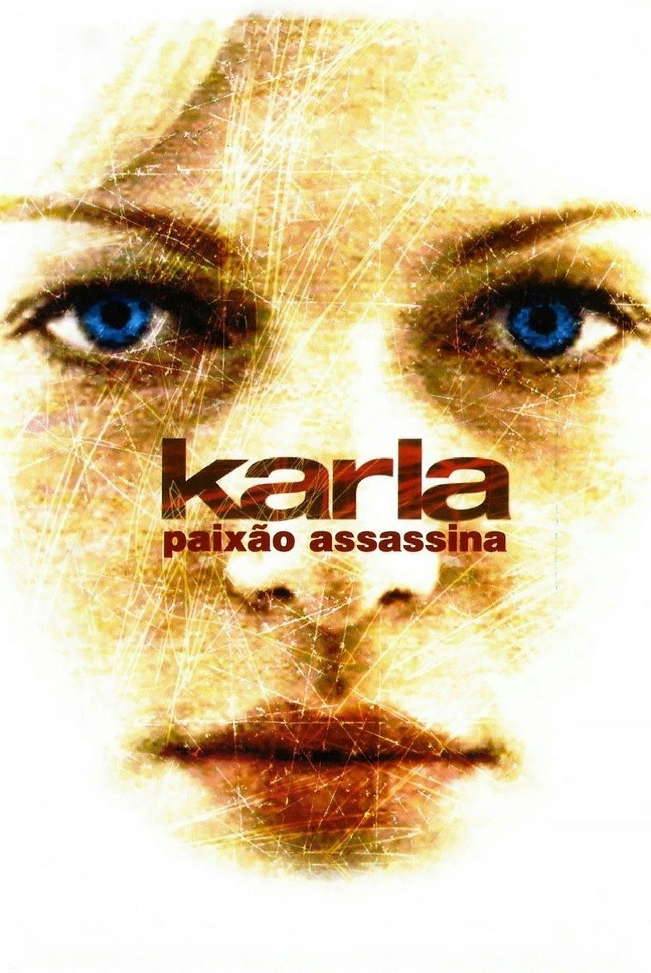 Assistir Karla: Paixão Assassina Online em HD