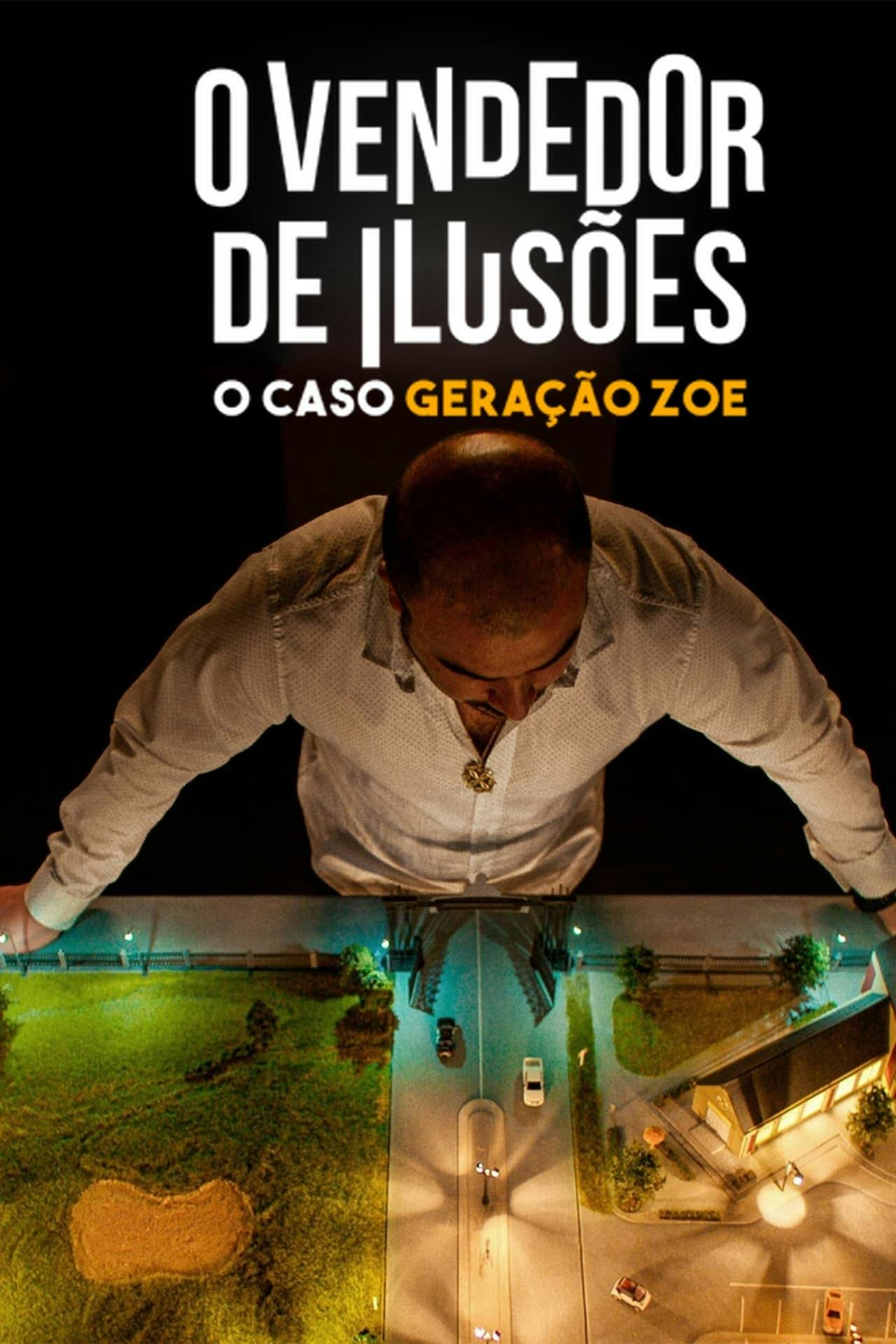 Assistir O Vendedor de Ilusões: O Caso Geração Zoe Online em HD