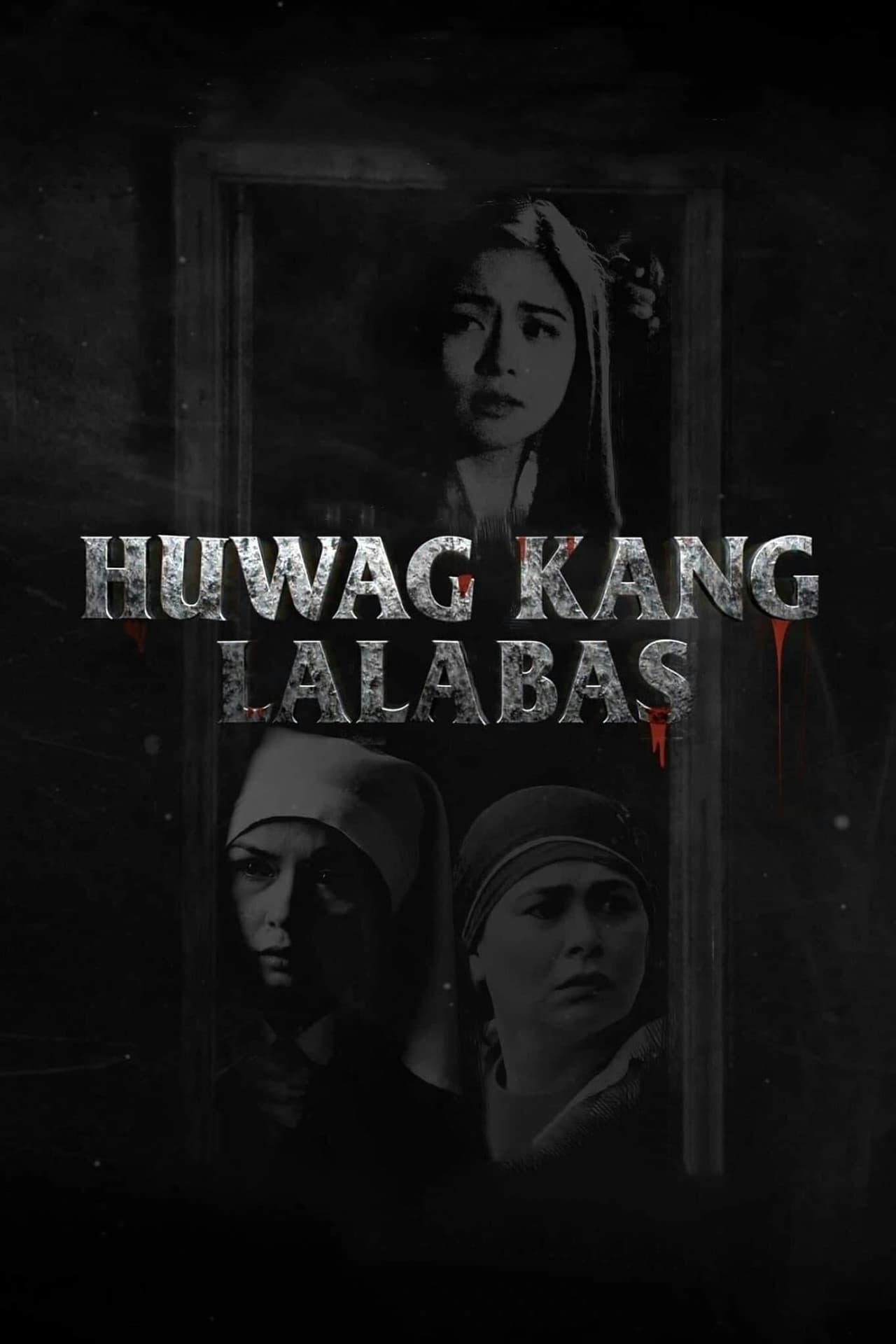 Assistir Huwag Kang Lalabas Online em HD