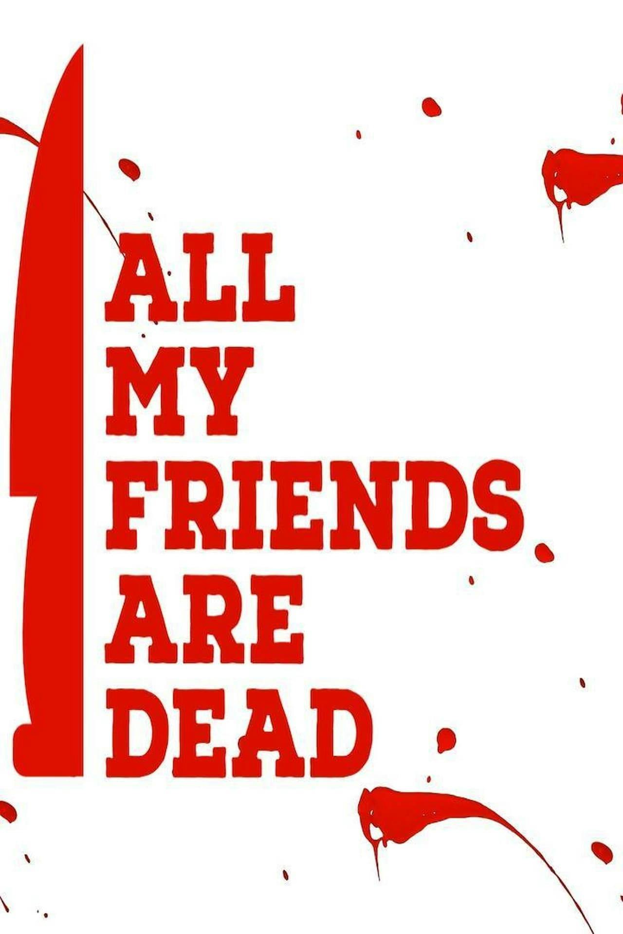 Assistir All My Friends Are Dead Online em HD