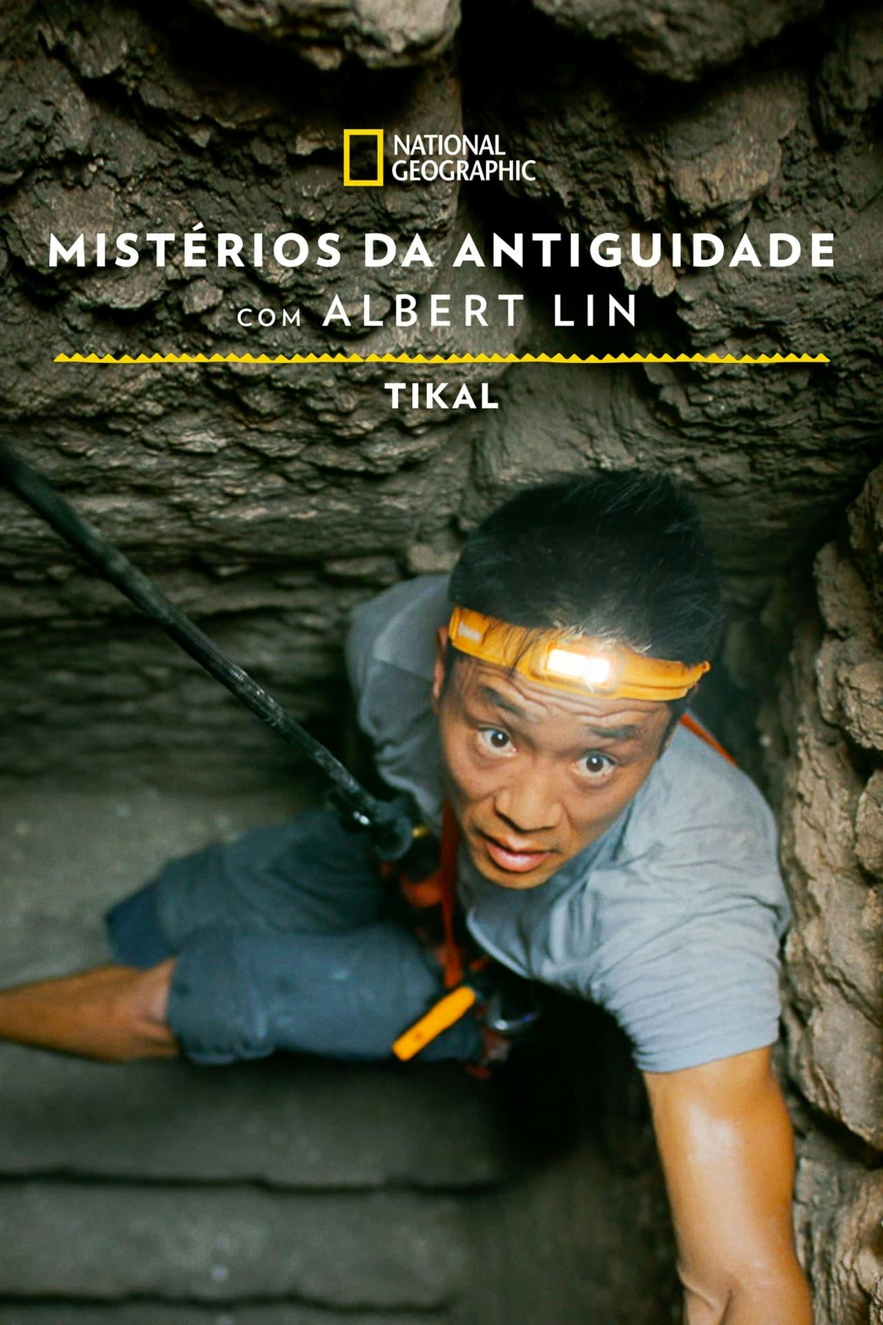 Assistir Mistérios da Antiguidade com Albert Lin: Tikal Online em HD