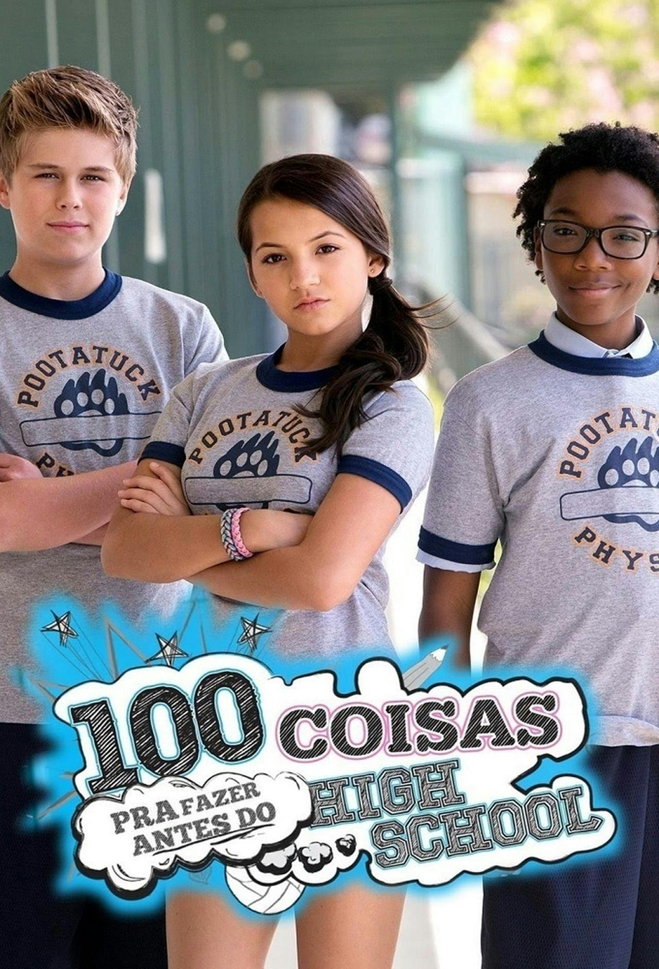 Assistir 100 Coisas Para Fazer Antes do High School Online em HD