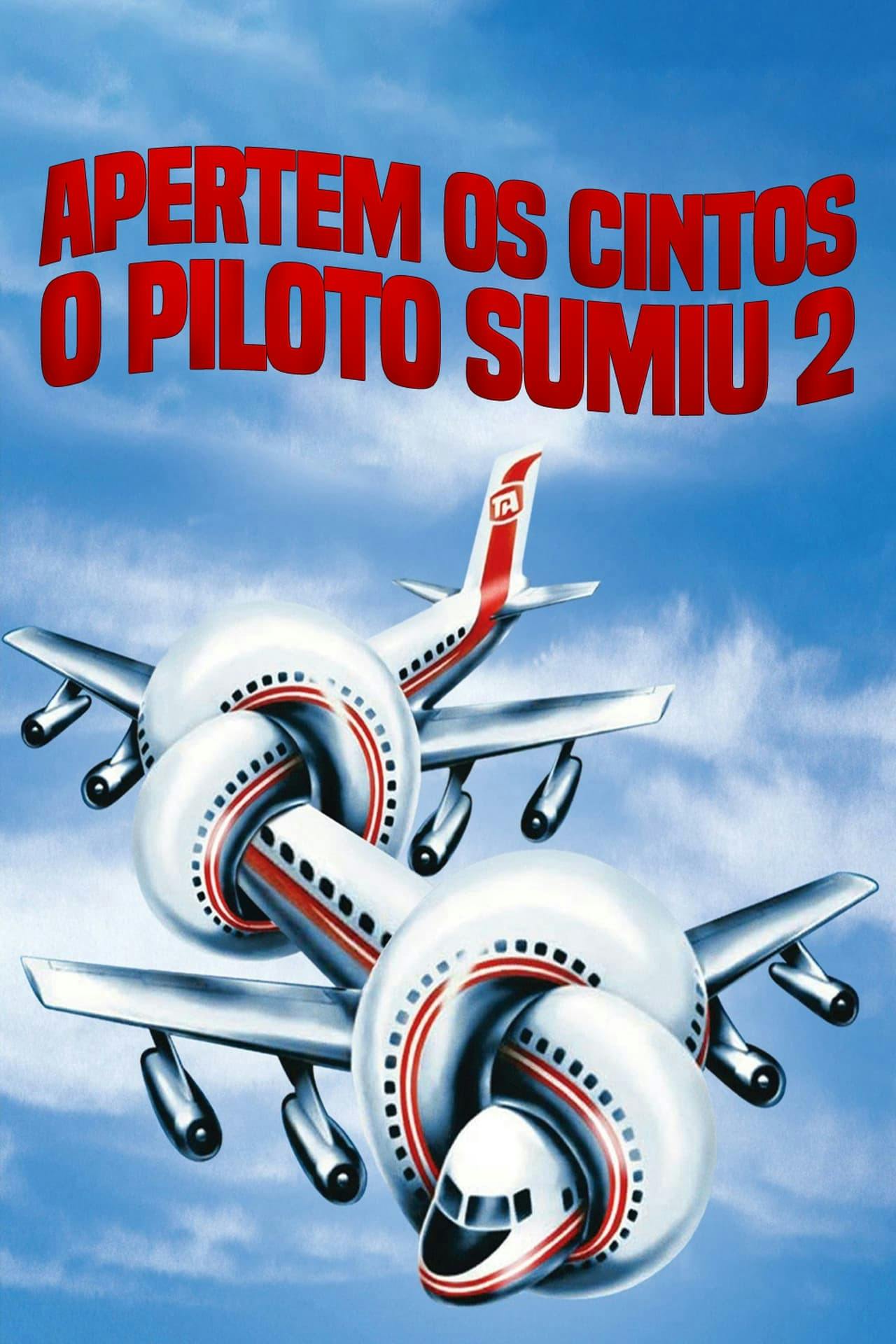 Assistir Apertem os Cintos, o Piloto Sumiu 2 Online em HD