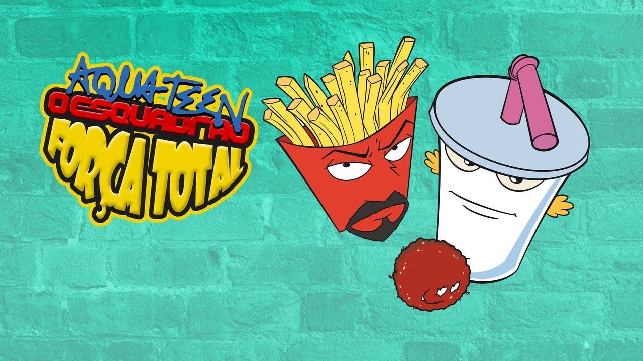 Aqua Teen: Esquadrão Força Total