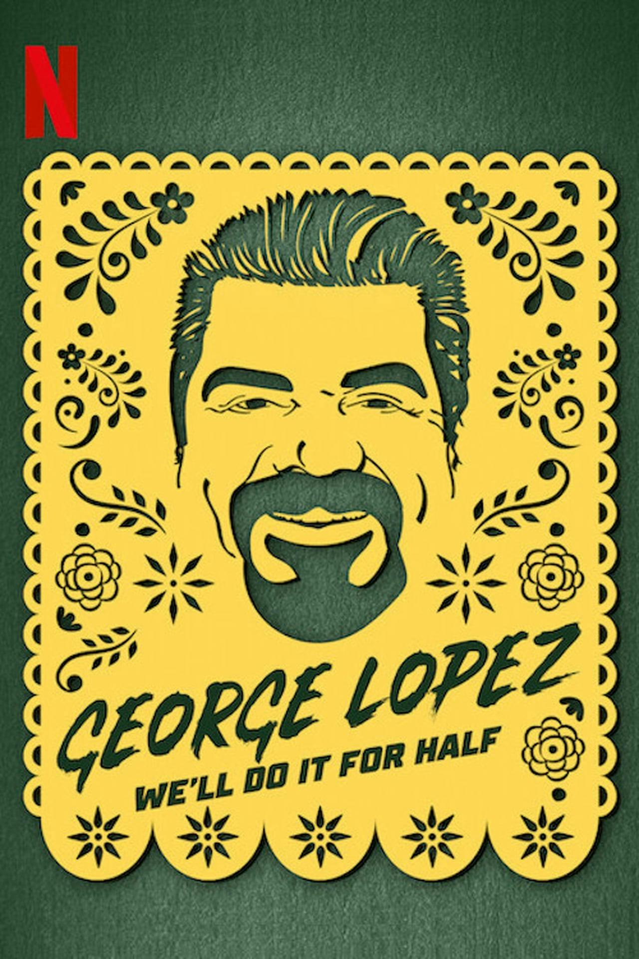 Assistir George Lopez: We’ll Do It for Half Online em HD