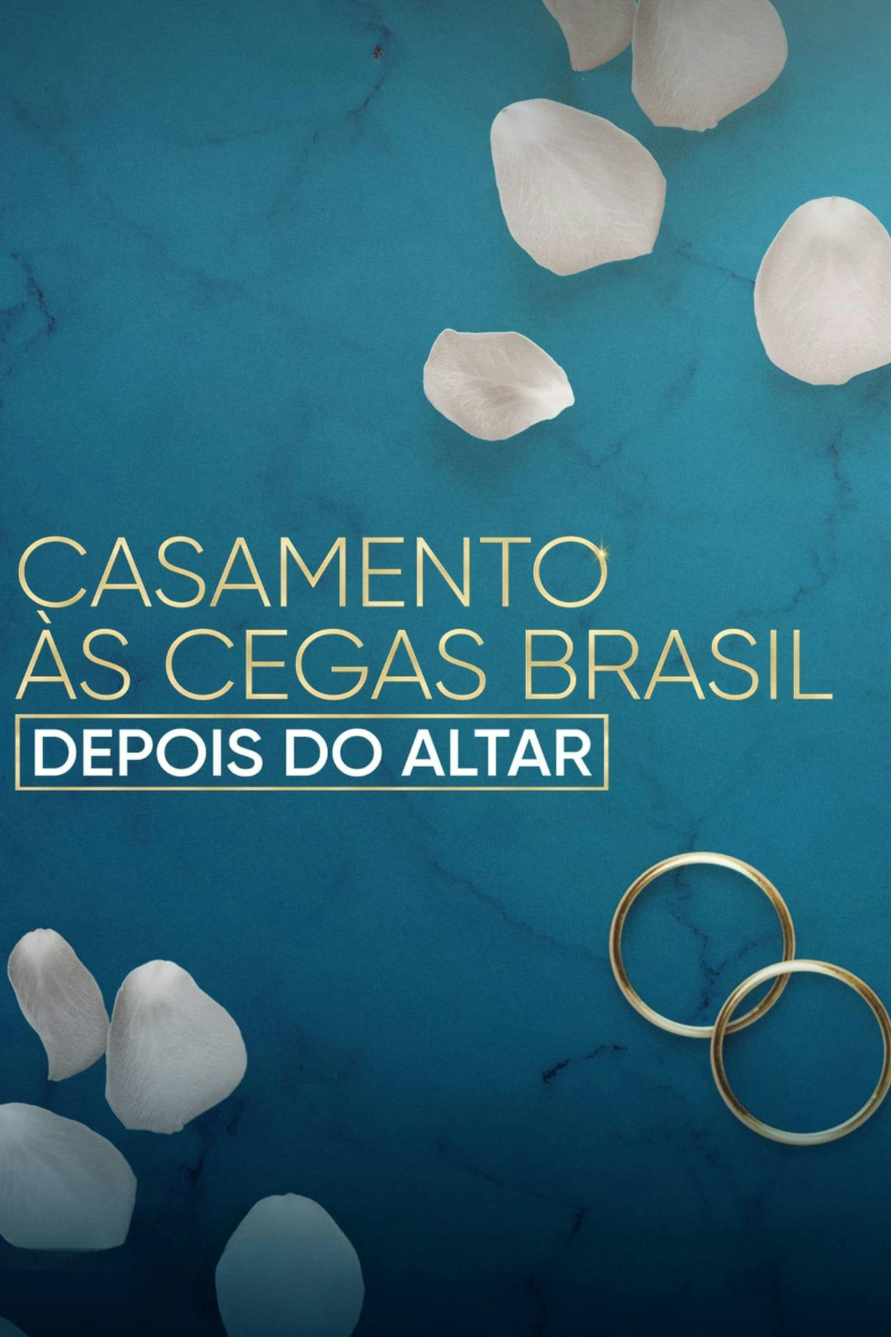 Assistir Casamento às Cegas Brasil: Depois do Altar Online em HD