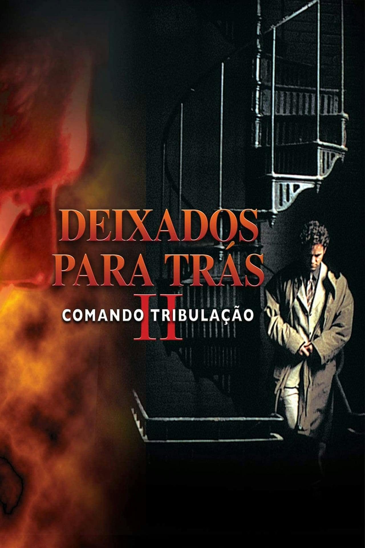 Assistir Deixados para Trás 2: Comando Tribulação Online em HD