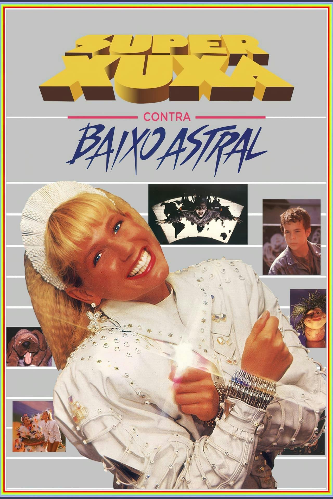 Assistir Super Xuxa Contra Baixo Astral Online em HD