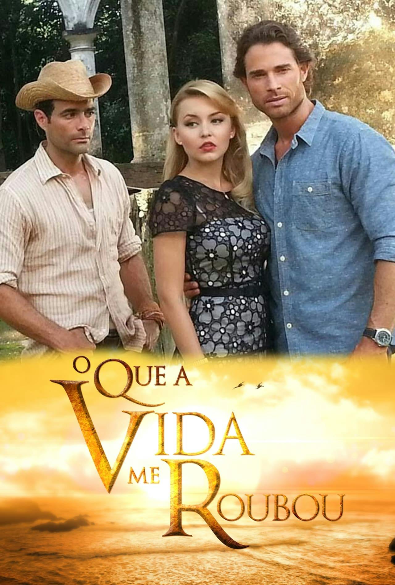 Assistir O Que a Vida Me Roubou Online em HD