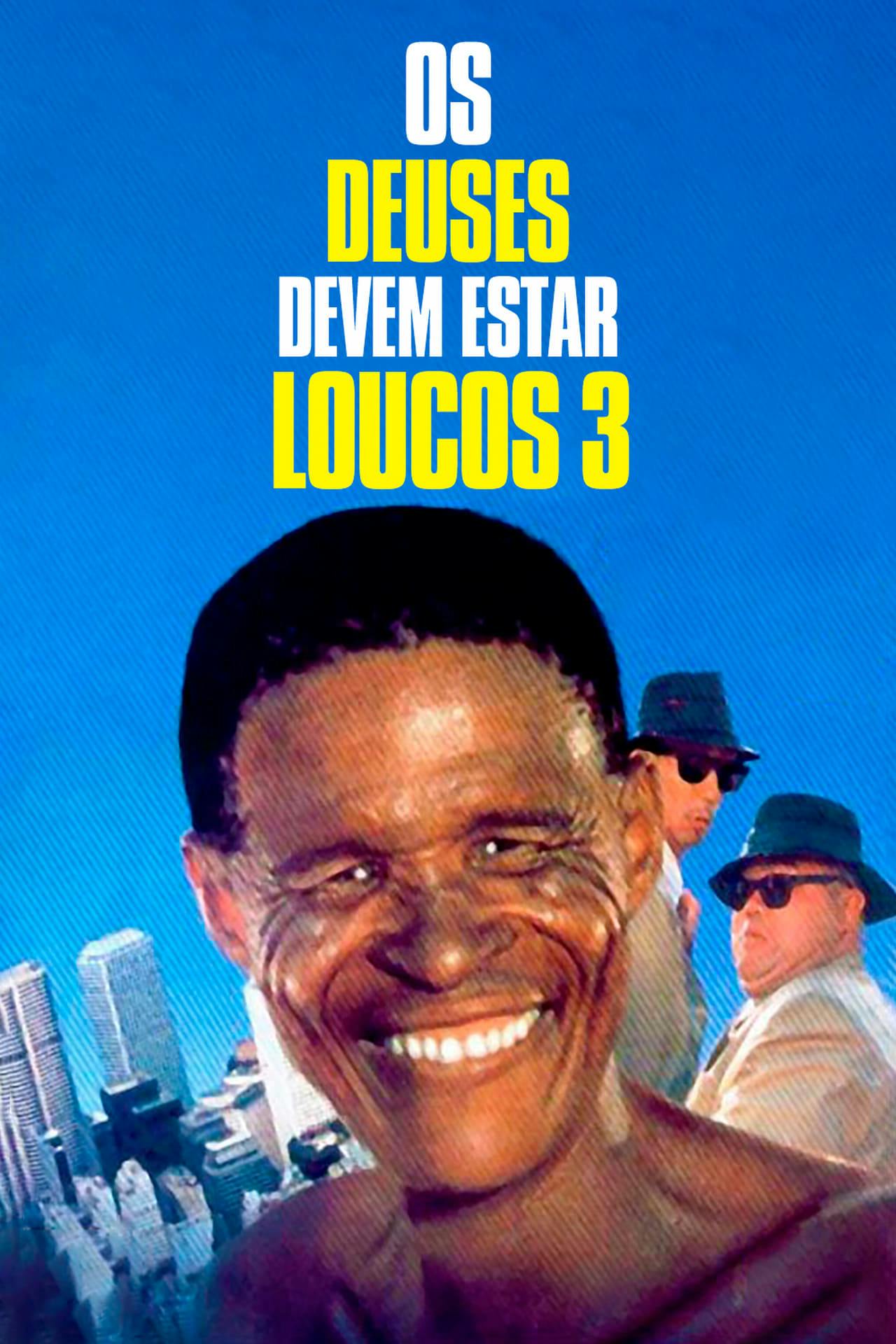 Assistir Os Deuses Devem Estar Loucos 3 Online em HD