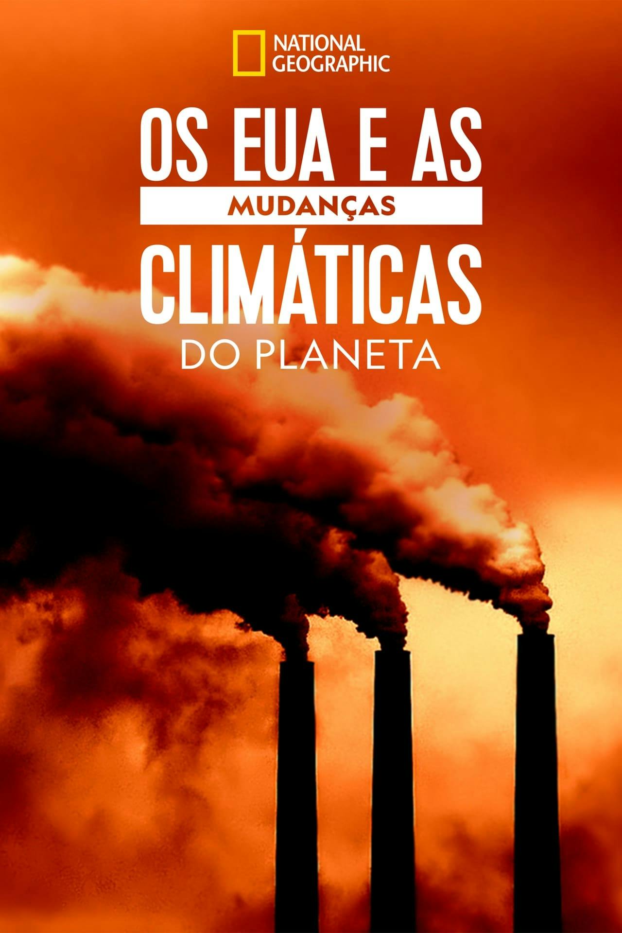 Assistir Os EUA e as Mudanças Climáticas do Planeta Online em HD