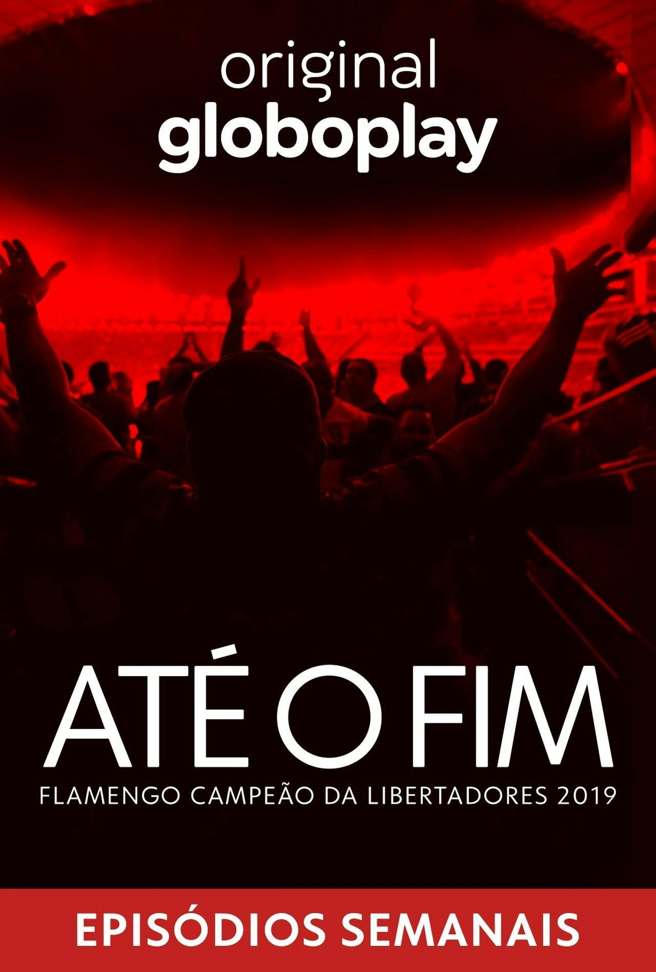 Assistir Até o Fim – Flamengo Campeão da Libertadores 2019 Online em HD