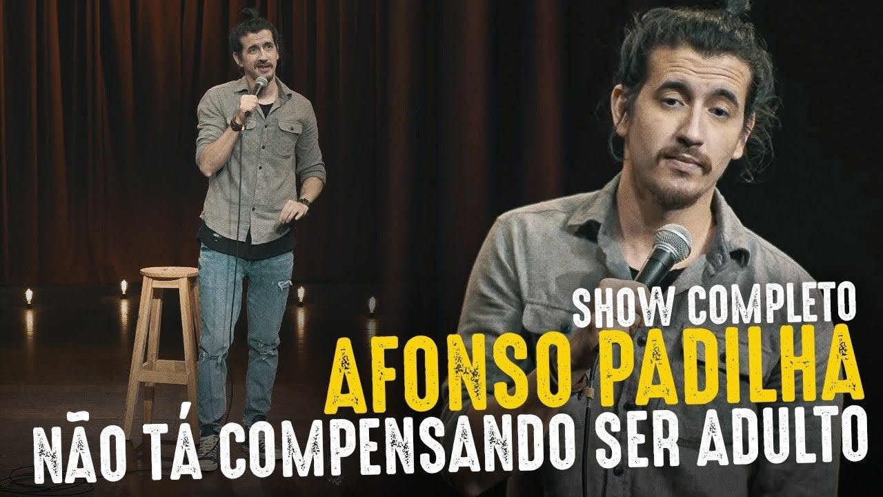 Afonso Padilha: Não Tá Compensando Ser Adulto assista online