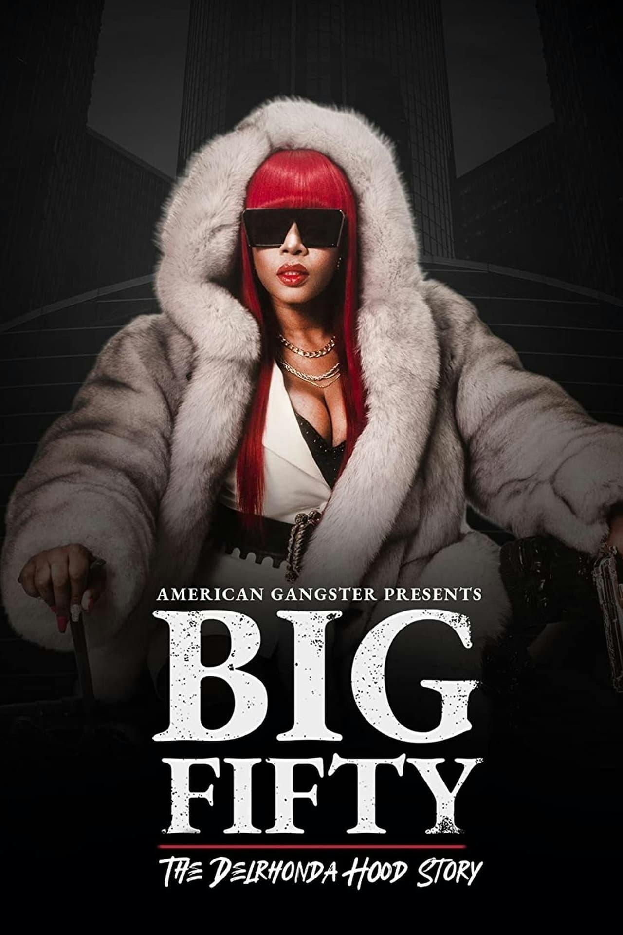 Assistir American Gangster Presents: Big Fifty – The Delronda Hood Story Online em HD