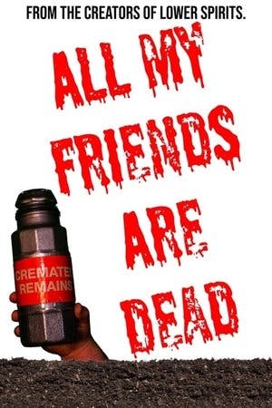 All My Friends Are Dead Online em HD