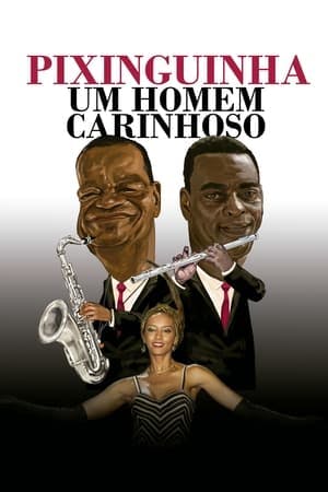 Pixinguinha: Um Homem Carinhoso Online em HD