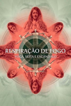 Respiração de Fogo: Yoga, Seita e Escândalo Online em HD