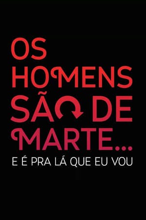 Os Homens São de Marte… E é pra Lá que Eu Vou Online em HD