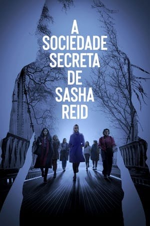 A Sociedade Secreta de Sasha Reid Online em HD