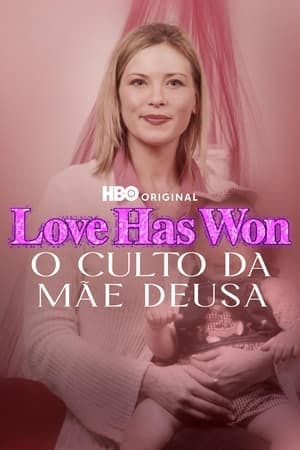 Love Has Won: O Culto da Mãe Deusa Online em HD