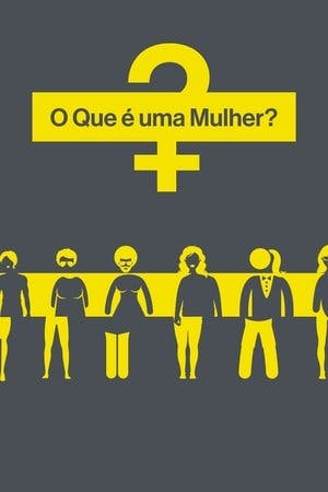 O Que é uma Mulher? Online em HD