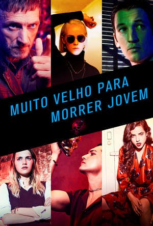 Muito Velho Para Morrer Jovem (Too Old to Die Young) Online em HD