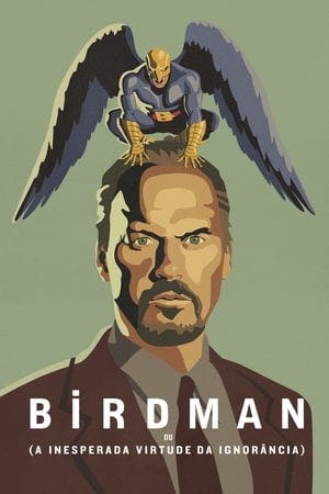 Birdman ou (A Inesperada Virtude da Ignorância) Online em HD