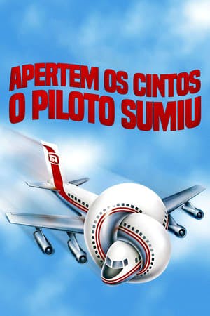 Apertem os Cintos, o Piloto Sumiu Online em HD