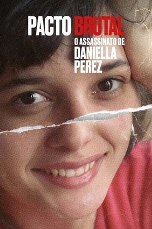 Pacto Brutal: O Assassinato de Daniella Perez Online em HD