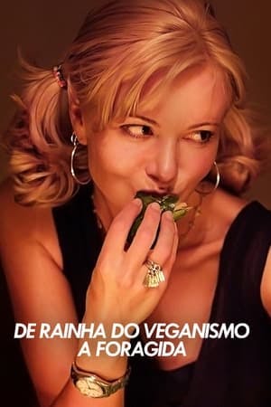 De Rainha do Veganismo a Foragida Online em HD