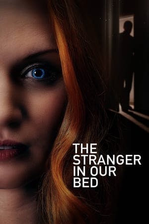 The Stranger in Our Bed Online em HD