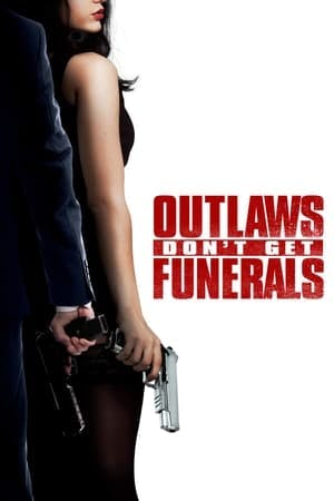 Outlaws Don’t Get Funerals Online em HD