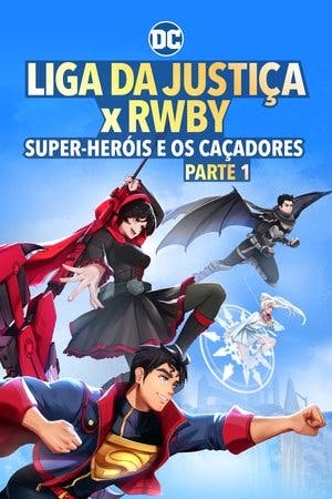 Liga da Justiça x RWBY: Super-Heróis e Caçadores – Parte 1 Online em HD