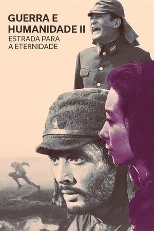 Guerra e Humanidade II: Estrada Para a Eternidade Online em HD
