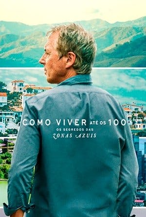 Como Viver até os 100: Os Segredos das Zonas Azuis Online em HD
