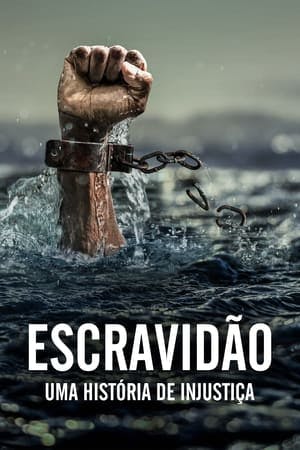 Escravidão: Uma História de Injustiça Online em HD