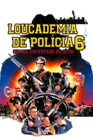 Loucademia de Polícia 6: Cidade em Estado de Sítio Online em HD