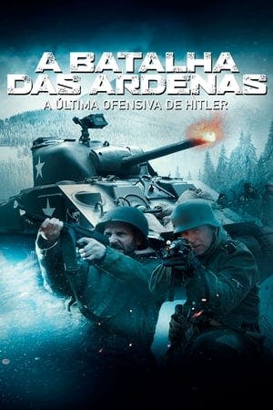 A Batalha das Ardenas: A Última Ofensiva de Hitler Online em HD