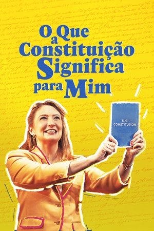 O Que a Constituição Significa para Mim Online em HD