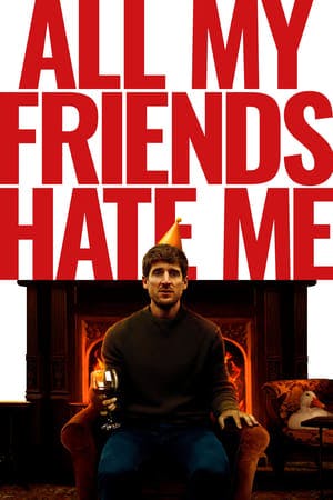 All My Friends Hate Me Online em HD