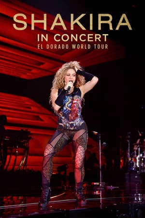 Shakira In Concert: El Dorado World Tour Online em HD