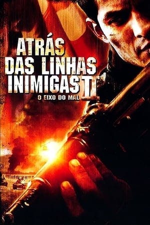 Atrás das Linhas Inimigas 2: O Eixo do Mal Online em HD