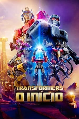 Assistir Transformers: O Início Online em HD