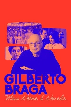 Gilberto Braga: Meu Nome é Novela Online em HD