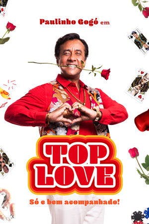 Top Love – Só e Bem Acompanhado! Online em HD