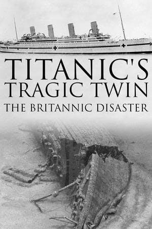 Titanic’s Tragic Twin: The Britannic Disaster Online em HD